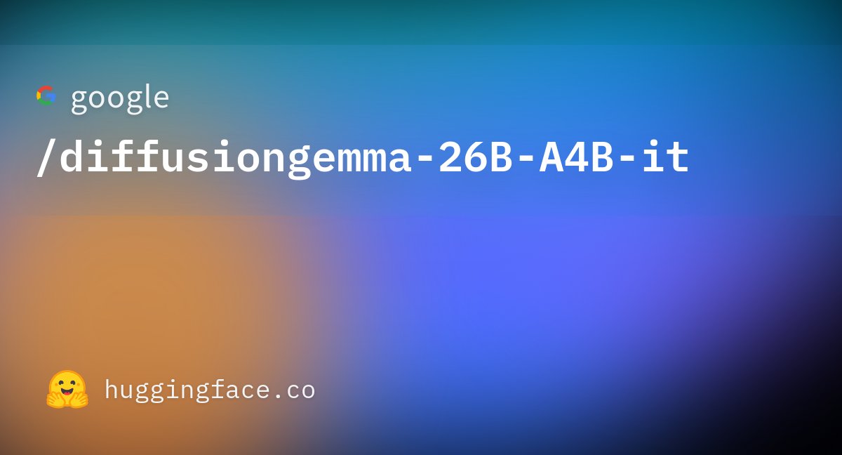 Google DiffusionGemma 开源